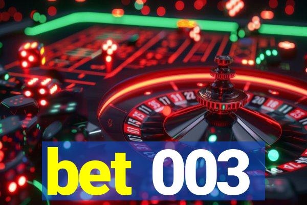 bet 003